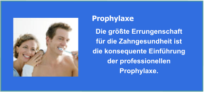 Prophylaxe u. Professionelle Zahnreinigung