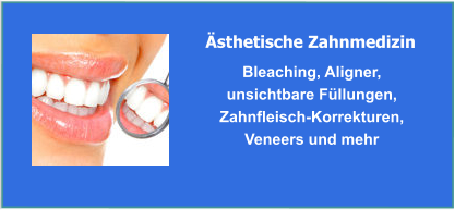 Ästhetische Zahnmedizin und Bleaching