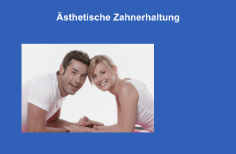 Ästhetische Zahnerhaltung