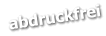 abdruckfrei