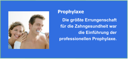 Prophylaxe u. Professionelle Zahnreinigung
