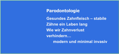 Parodontologie - Zahnfleischentzündung